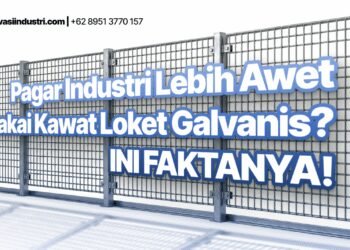 Pagar Industri Lebih Awet Pakai Kawat Loket Galvanis? Ini Faktanya