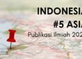 Indonesia Peringkat 5 Asia dalam Publikasi Ilmiah 2024, Konsistensi Publikasi Bereputasi Jadi Tantangan