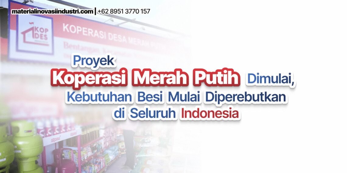 Proyek Koperasi Merah Putih Dimulai, Kebutuhan Besi Mulai Diperebutkan di Seluruh Indonesia