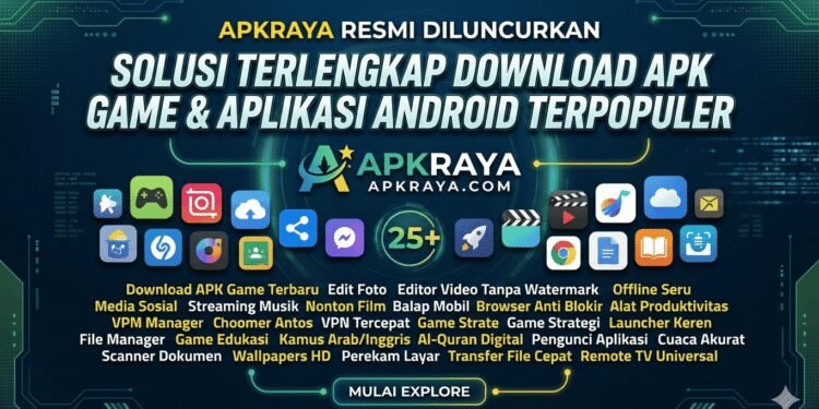 Mudahkan Download Aplikasi, Platform APKRaya Resmi Diluncurkan sebagai Solusi Alternatif Pengguna Android & iOS