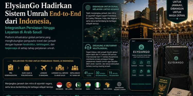 ElysianGo Hadirkan Sistem Umrah End-to-End dari Indonesia, Integrasikan Persiapan hingga Layanan di Arab Saudi