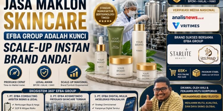Bisnis Skincare 2026: Mengapa Jasa Maklon Skincare Efba Group Adalah Kunci Scale-Up Instan Brand Anda