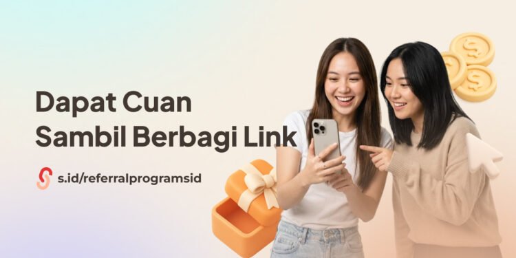 S.id Luncurkan Program Referral: “Dapat Cuan” Sambil Berbagi Link