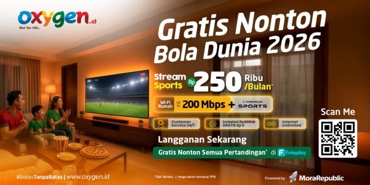Oxygen.id Luncurkan Paket Stream Sport 200Mbps dan Gratis Nonton Piala Dunia