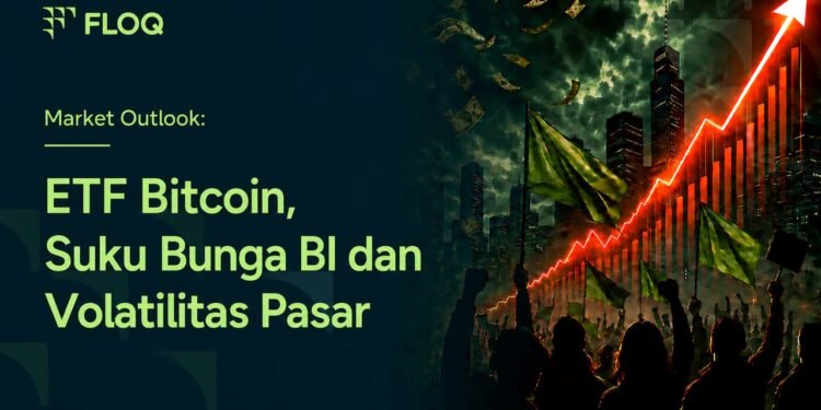 ETF Bitcoin Kehilangan Miliaran Dolar, BI Naikkan Suku Bunga, Investor Diminta Waspadai Volatilitas Pasar