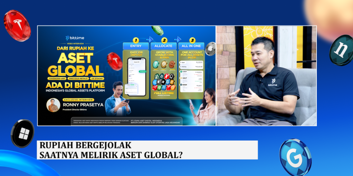 Rupiah Bergejolak, Saatnya Lirik Aset Global? Investor Kini Bisa Akses Tokenisasi Aset Global Mulai Rp10.000 di Bittime
