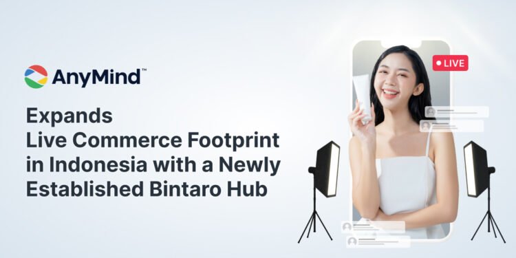 AnyMind Group perluas jangkauan Live Commerce di Indonesia dengan meresmikan studio Bintaro Hub